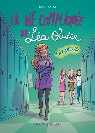 Couverture du livre La vie compliquée de Léa Olivier: 2, Rumeurs de Catherine Girard-Audet.