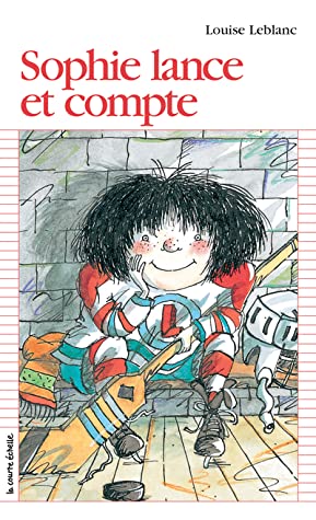 Sophie lance et compte (Premier roman ; #PR 22) de Louise Leblanc