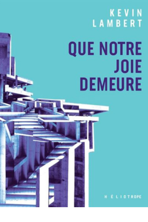 Couverture du livre Que notre joie demeure de Kevin Lambert.