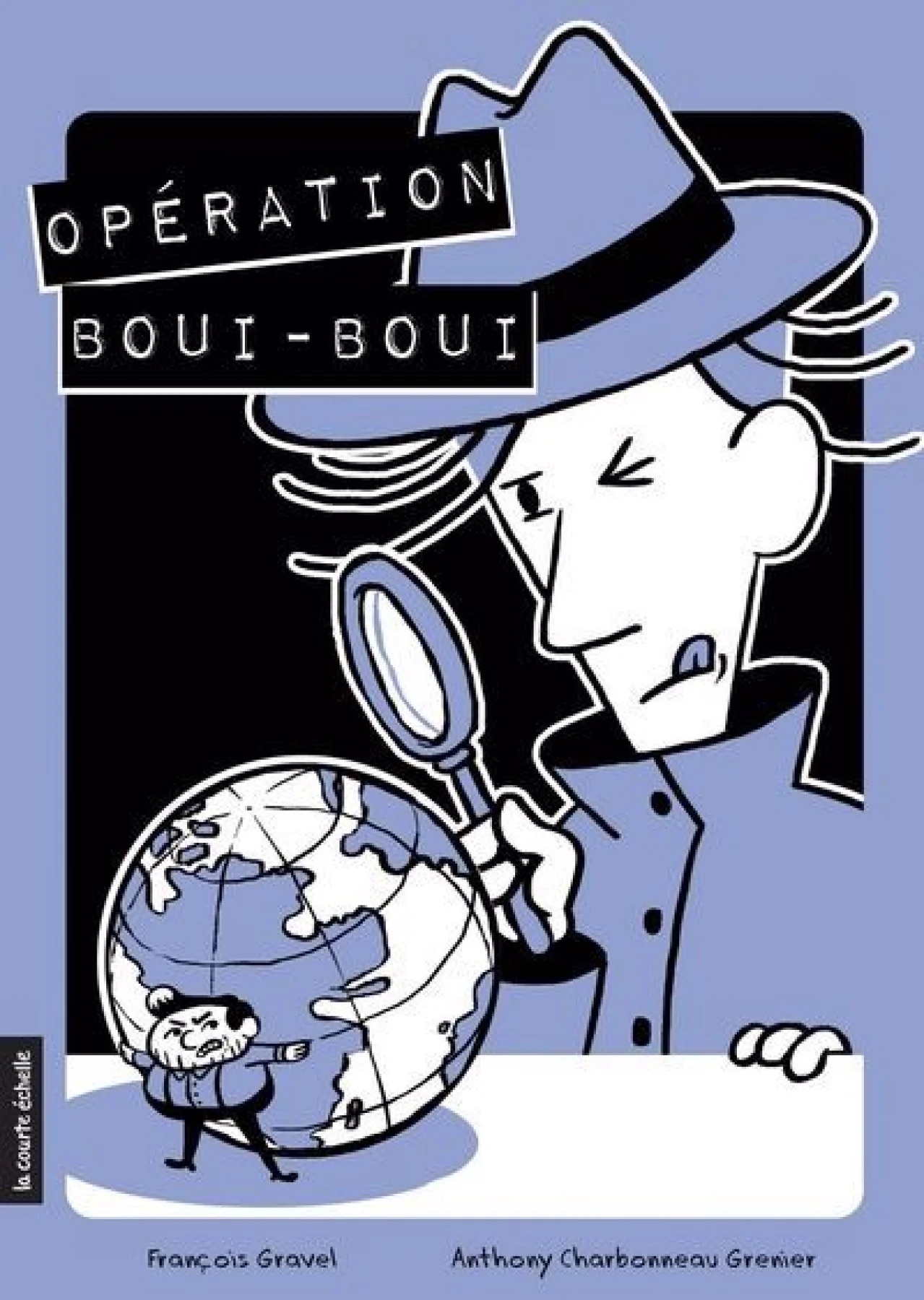 Couverture du livre Opération Boui-boui par François Gravel.