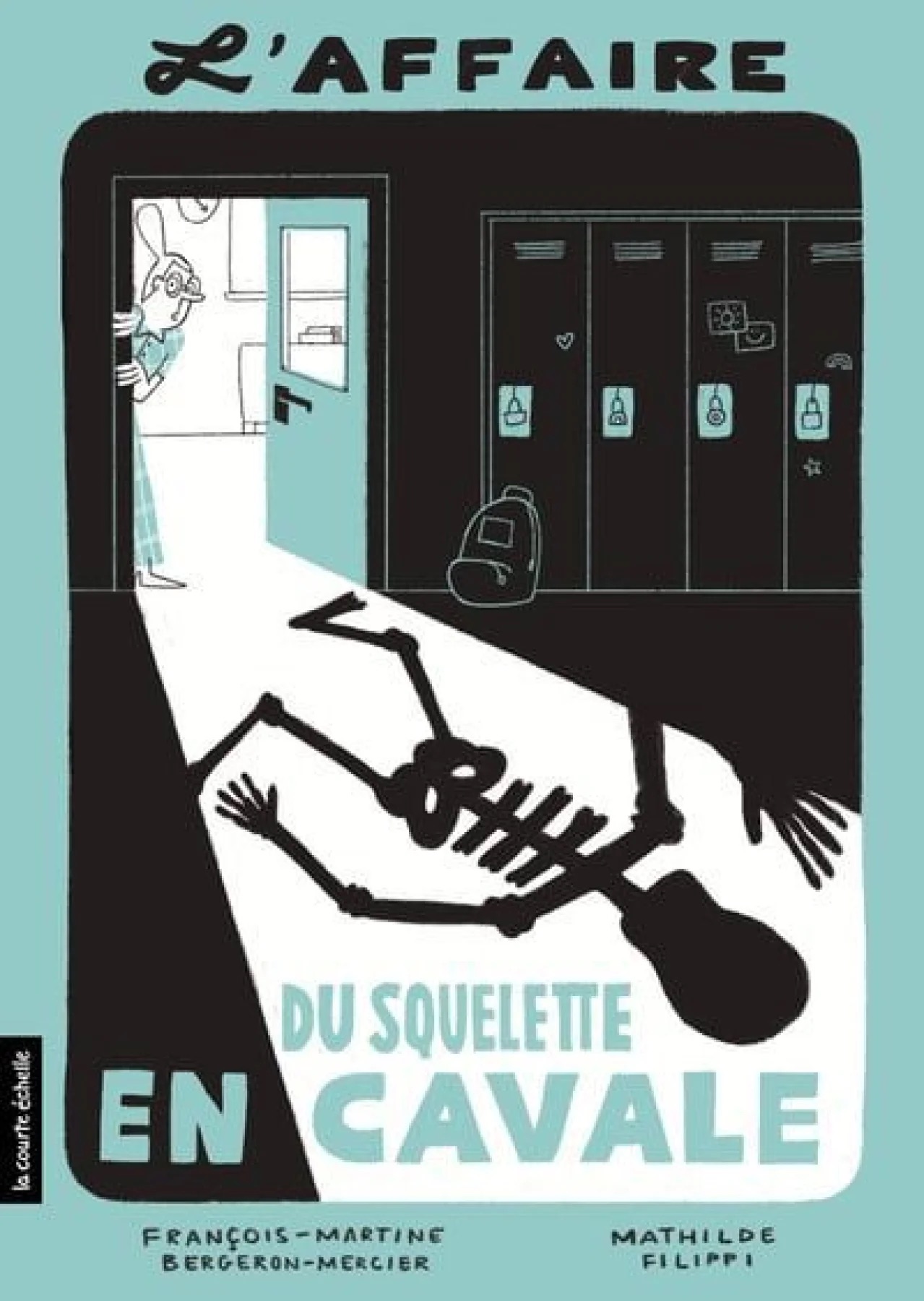 Couverture du livre L'affaire du squelette en cavale par François-Martine Bergeron-Mercier.