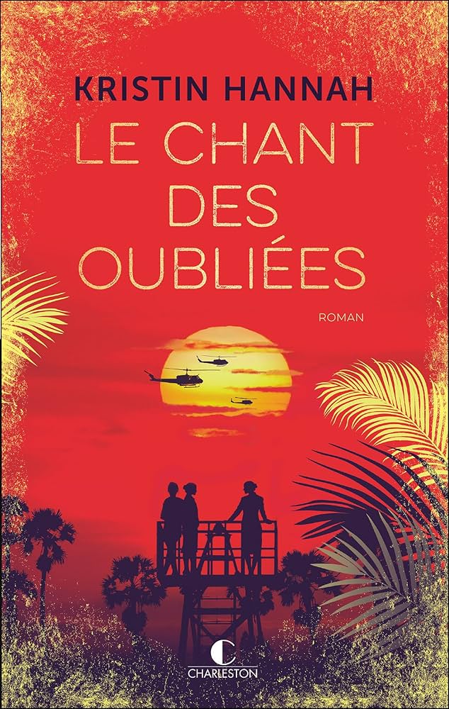 Couverture du livre Le chant des oubliées de Kristin Hannah.