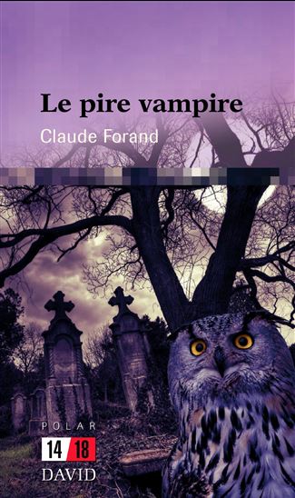 ​​​​​​​Le pire vampire: polar (14/18) de Claude Forand