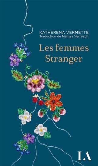 Couverture du livre Les femmes Stranger par Katherena Vermette.