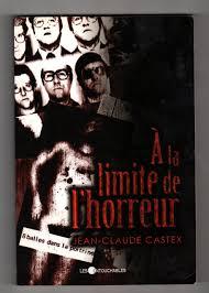 couverture de livre A la limite de l’horreur par Jean-Claude Castex