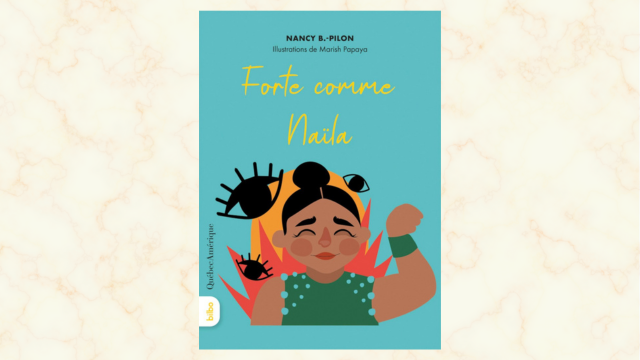 Couverture du livre Forte comme Naïla par Nancy B. Pilon.