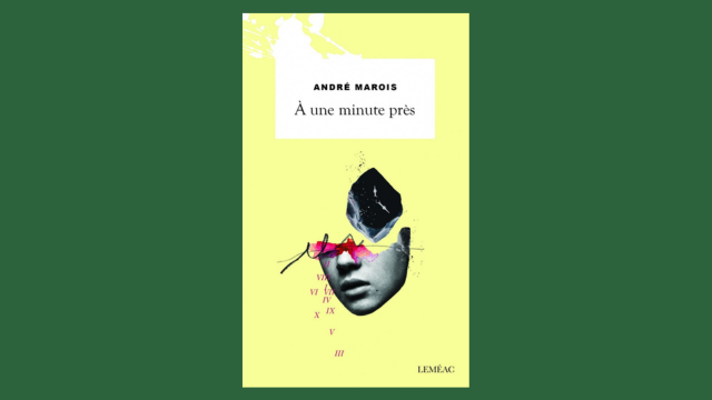 Couverture du livre À une minute près par André Marois.
