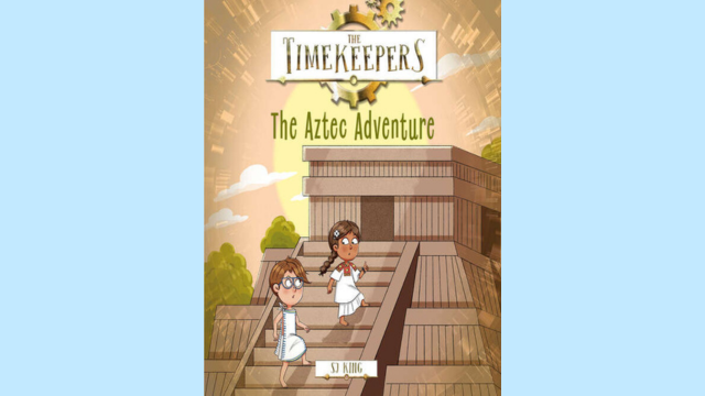 Cover of the book The timekeepers: the Aztec adventure by SJ King.
