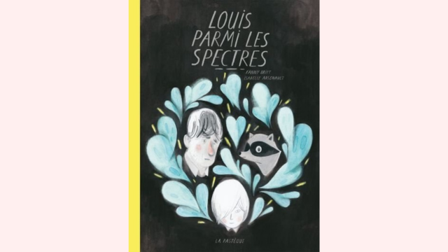 Couverture du livre Louis parmi les spectres par Fanny Britt.