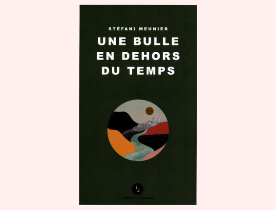 Couverture du livre Une bulle en dehors du temps par Stéfani Meunier.